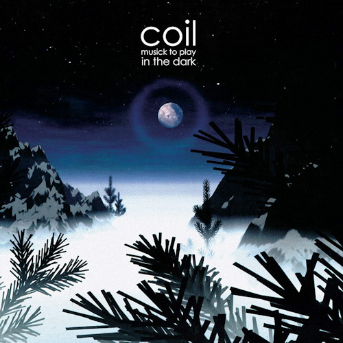 COIL - MUSIC TO PLAY IN THE DARKCOIL - MUSIC TO PLAY IN THE DARK.jpg